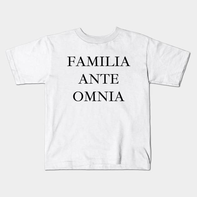 Familia ante omnia Kids T-Shirt by Word and Saying